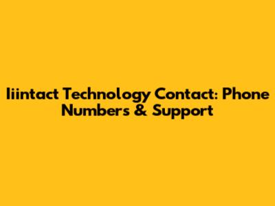 Iiintact Technology Contact: Phone Numbers & Support