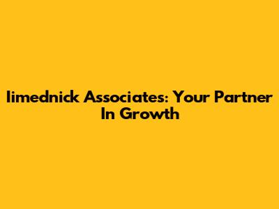 Iimednick Associates: Your Partner In Growth