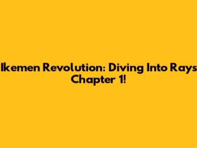Ikemen Revolution: Diving Into Ray's Chapter 1!