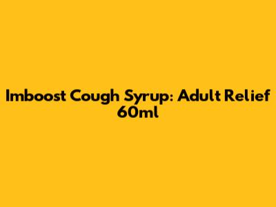 Imboost Cough Syrup: Adult Relief 60ml