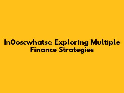 In0oscwhatsc: Exploring Multiple Finance Strategies