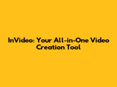 InVideo: Your All-in-One Video Creation Tool
