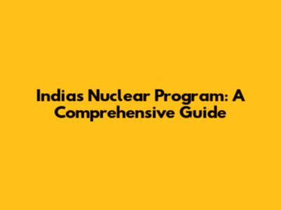 India's Nuclear Program: A Comprehensive Guide