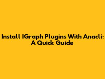 Install IGraph Plugins With Anacli: A Quick Guide