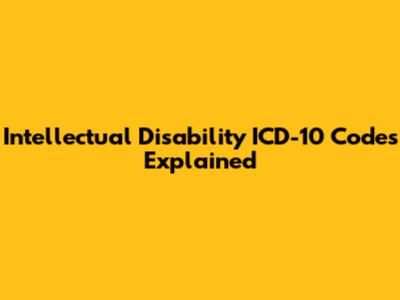 Intellectual Disability ICD-10 Codes Explained
