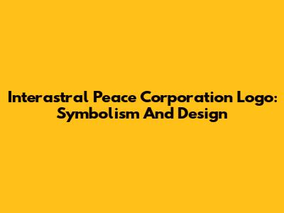 Interastral Peace Corporation Logo: Symbolism And Design