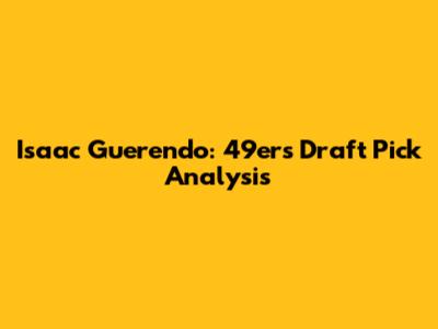Isaac Guerendo: 49ers Draft Pick Analysis