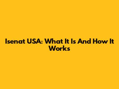 Isenat USA: What It Is And How It Works