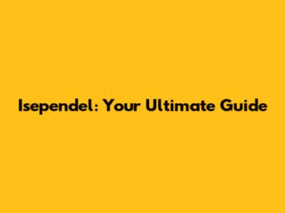 Isependel: Your Ultimate Guide