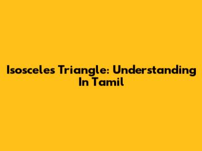 Isosceles Triangle: Understanding In Tamil