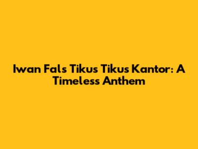 Iwan Fals Tikus Tikus Kantor: A Timeless Anthem