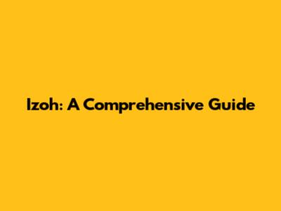 Izoh: A Comprehensive Guide
