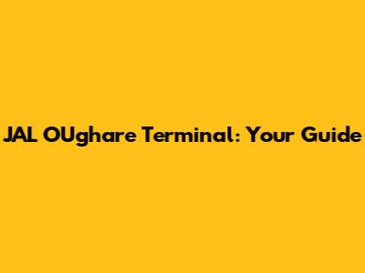JAL OUghare Terminal: Your Guide