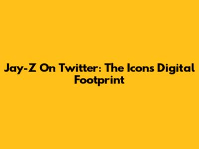 Jay-Z On Twitter: The Icon's Digital Footprint