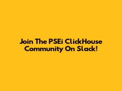 Join The PSEi ClickHouse Community On Slack!