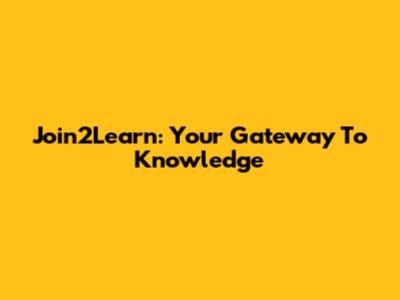 Join2Learn: Your Gateway To Knowledge