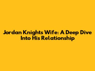 Jordan Knight's Wife: A Deep Dive Into His Relationship