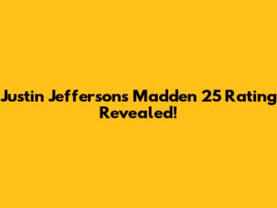 Justin Jefferson's Madden 25 Rating Revealed!