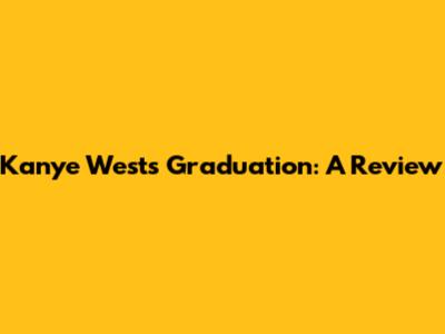 Kanye West's Graduation: A Review