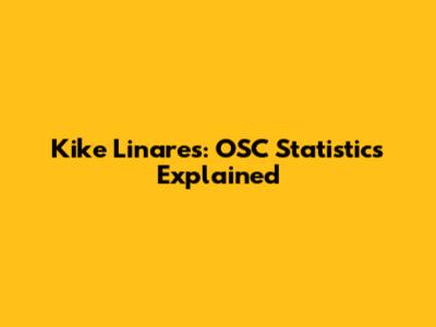 Kike Linares: OSC Statistics Explained