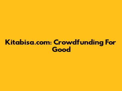 Kitabisa.com: Crowdfunding For Good