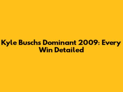 Kyle Busch's Dominant 2009: Every Win Detailed