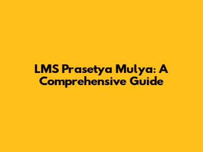 LMS Prasetya Mulya: A Comprehensive Guide