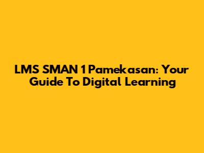 LMS SMAN 1 Pamekasan: Your Guide To Digital Learning