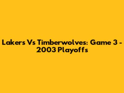 Lakers Vs Timberwolves: Game 3 - 2003 Playoffs