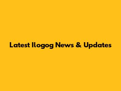 Latest Ilogog News & Updates