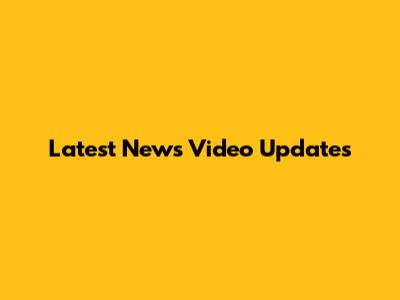 Latest News Video Updates