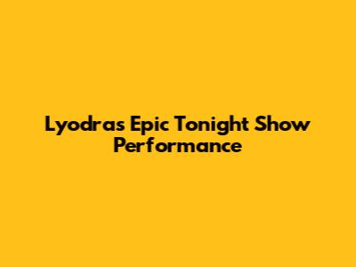 Lyodra's Epic Tonight Show Performance