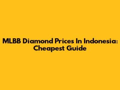 MLBB Diamond Prices In Indonesia: Cheapest Guide