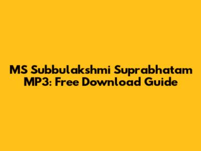 MS Subbulakshmi Suprabhatam MP3: Free Download Guide