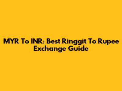 MYR To INR: Best Ringgit To Rupee Exchange Guide