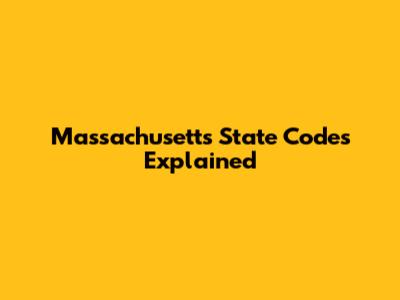 Massachusetts State Codes Explained