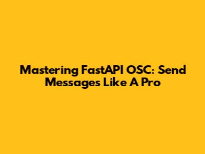 Mastering FastAPI OSC: Send Messages Like A Pro