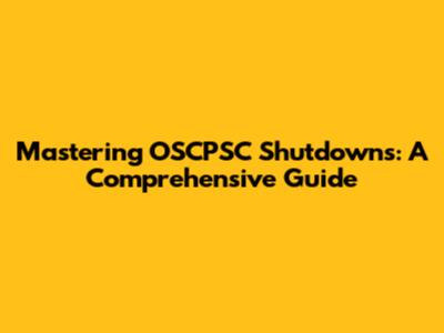 Mastering OSCPSC Shutdowns: A Comprehensive Guide