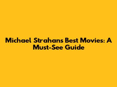 Michael Strahan's Best Movies: A Must-See Guide