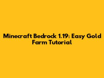 Minecraft Bedrock 1.19: Easy Gold Farm Tutorial