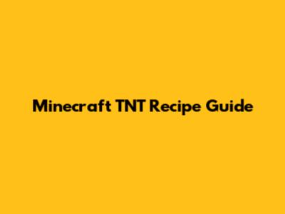 Minecraft TNT Recipe Guide