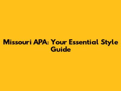 Missouri APA: Your Essential Style Guide