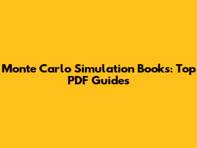 Monte Carlo Simulation Books: Top PDF Guides