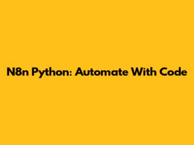 N8n Python: Automate With Code