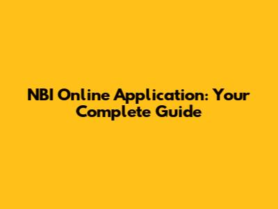 NBI Online Application: Your Complete Guide