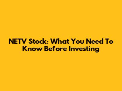 NETV Stock: What You Need To Know Before Investing