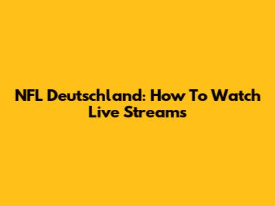 NFL Deutschland: How To Watch Live Streams