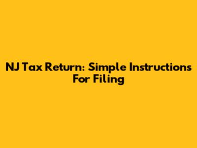 NJ Tax Return: Simple Instructions For Filing