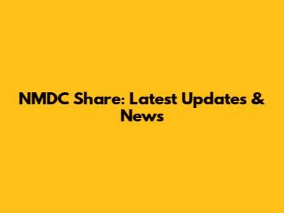 NMDC Share: Latest Updates & News