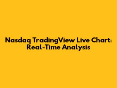 Nasdaq TradingView Live Chart: Real-Time Analysis
